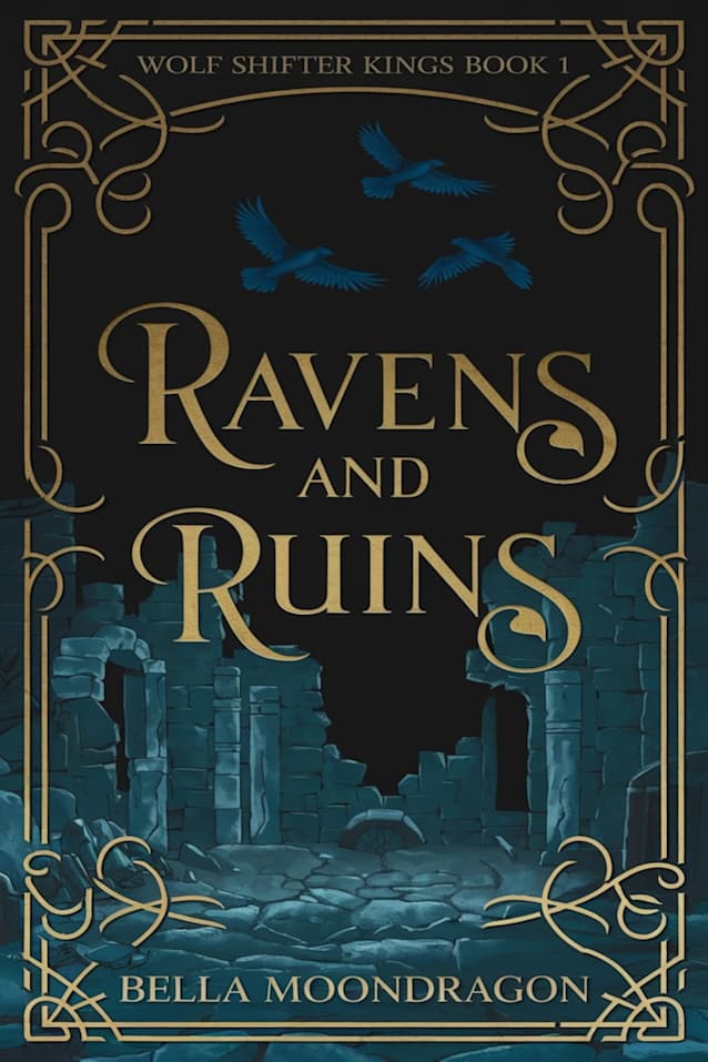 Ravens and Ruins: Wolf Shifter Kings Book 1