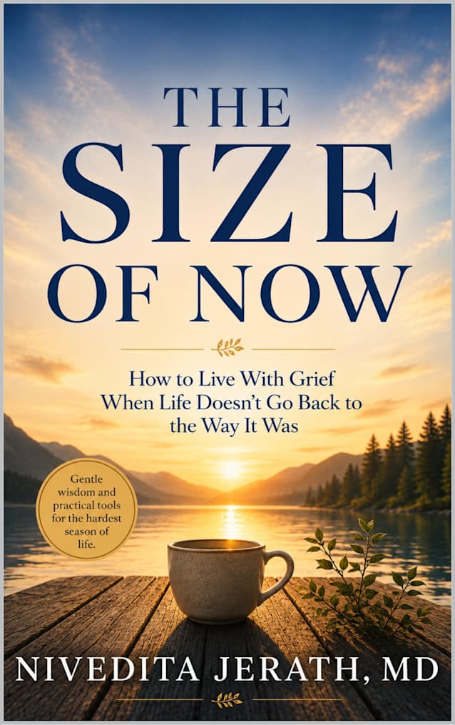 THE SIZE OF NOW: How to Live With Grief When Life Doesn’t Go Back to the Way It Was (Neuromuscular Expert Series)