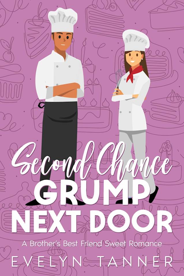 Second Chance Grump Next Door: A Brother’s Best Friend Sweet Romance