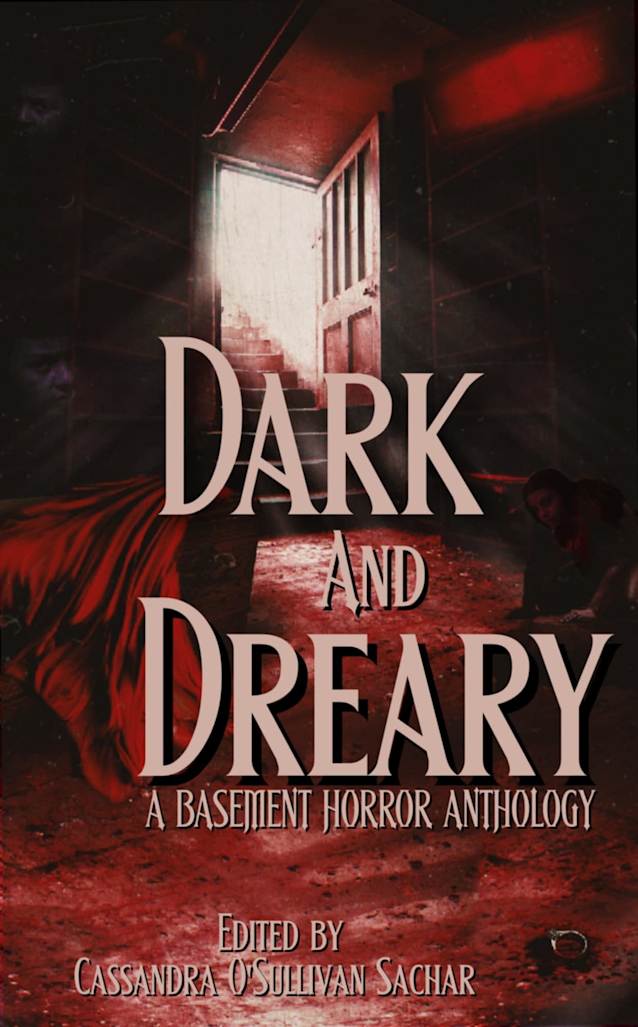 Dark and Dreary: A Basement Horror Anthology