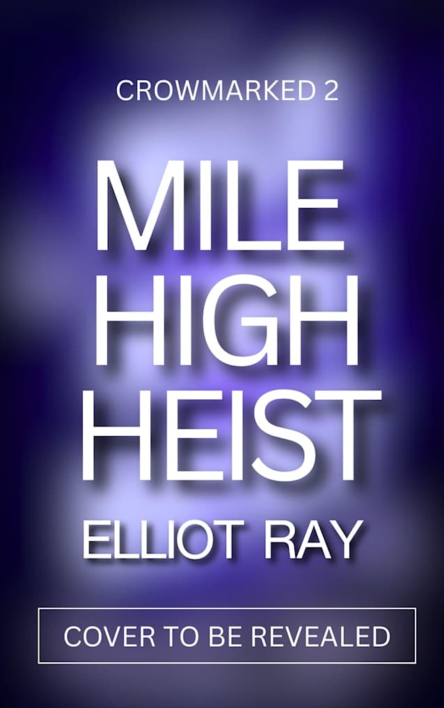 Mile High Heist: A Dark Heist Romance (Crowmarked Book 2)