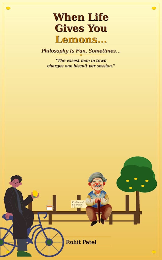 When Life Gives You Lemons… : Philosophy Is Fun, Sometimes…. (Lemons- Philosophical Citrus Fun Book 4)