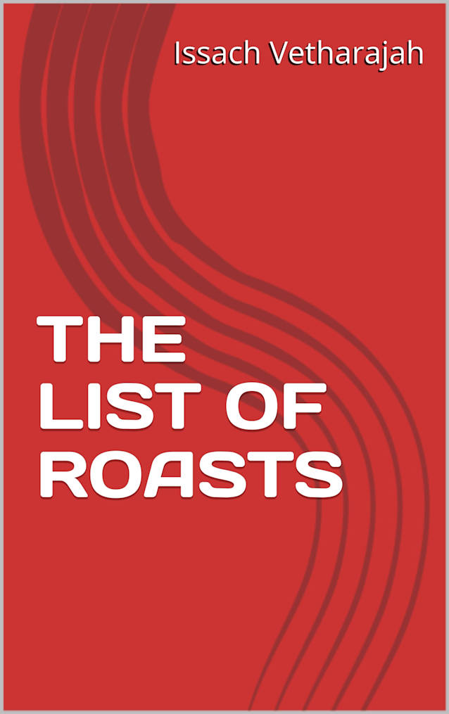 THE LIST OF ROASTS