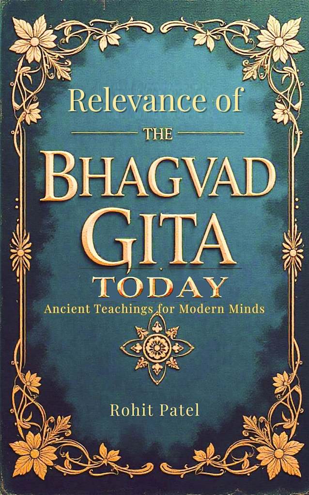 Relevance Of The Bhagvad Gita Today-Ancient Teachings for Modern Minds