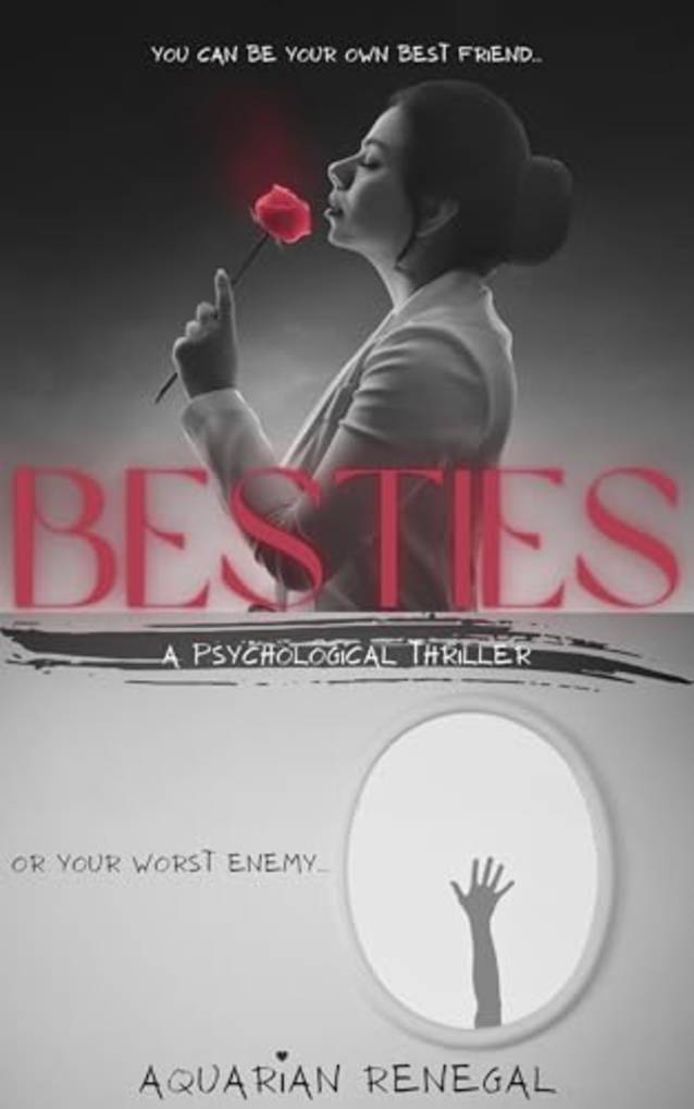BESTIES : (A Novella about Mental Health Struggles and the Power of Self-Reflection) A Chilling Tale of Mirror, Mirror, on the Wall