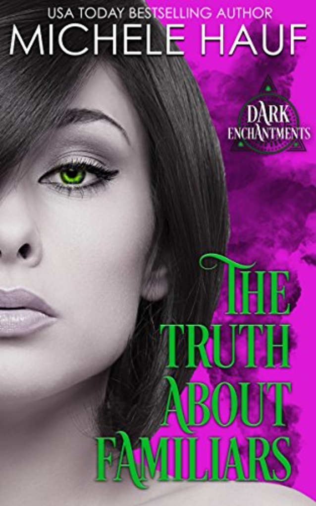 The Truth About Familiars (Dark Enchantments)