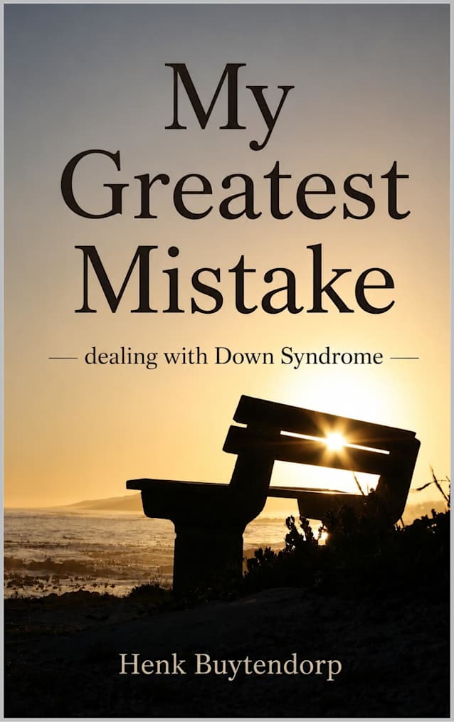 My Greatest Mistake: dealing with Down Syndrome