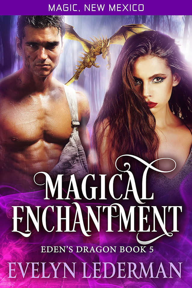 Magical Enchantment: A Magic, New Mexico Novella (Eden’s Dragon Book 5)