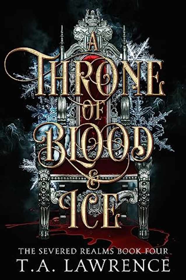 A Throne of Blood and Ice: (The Severed Realms)
