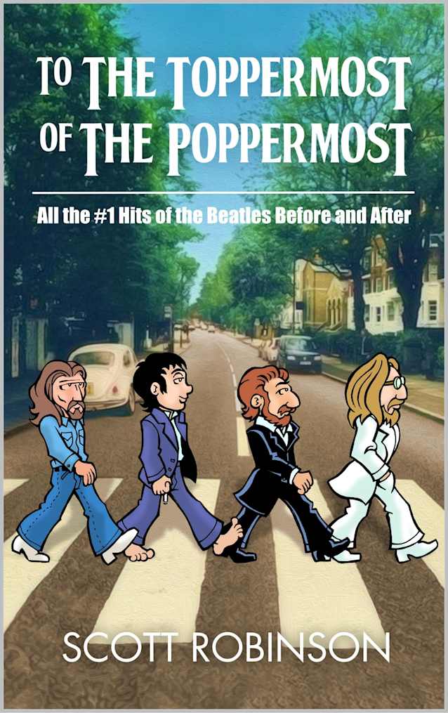 To the Toppermost of the Poppermost: All the #1 Hits of the Beatles, Before and After (2nd edition)
