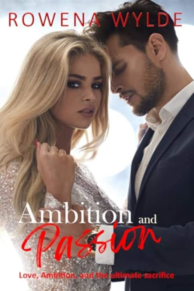 Ambition and Passion: a forbidden love office romance.
