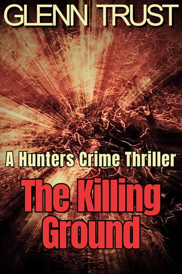 The Killing Ground: A Hunters Crime Thriller (The Hunters Book 6)