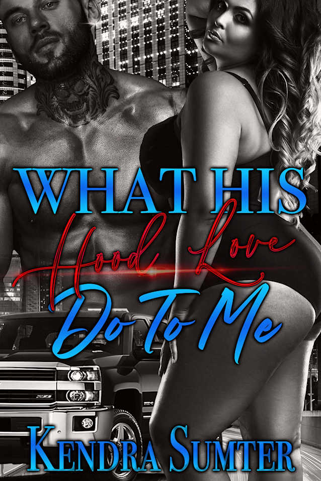 What His Hood Love Do To Me