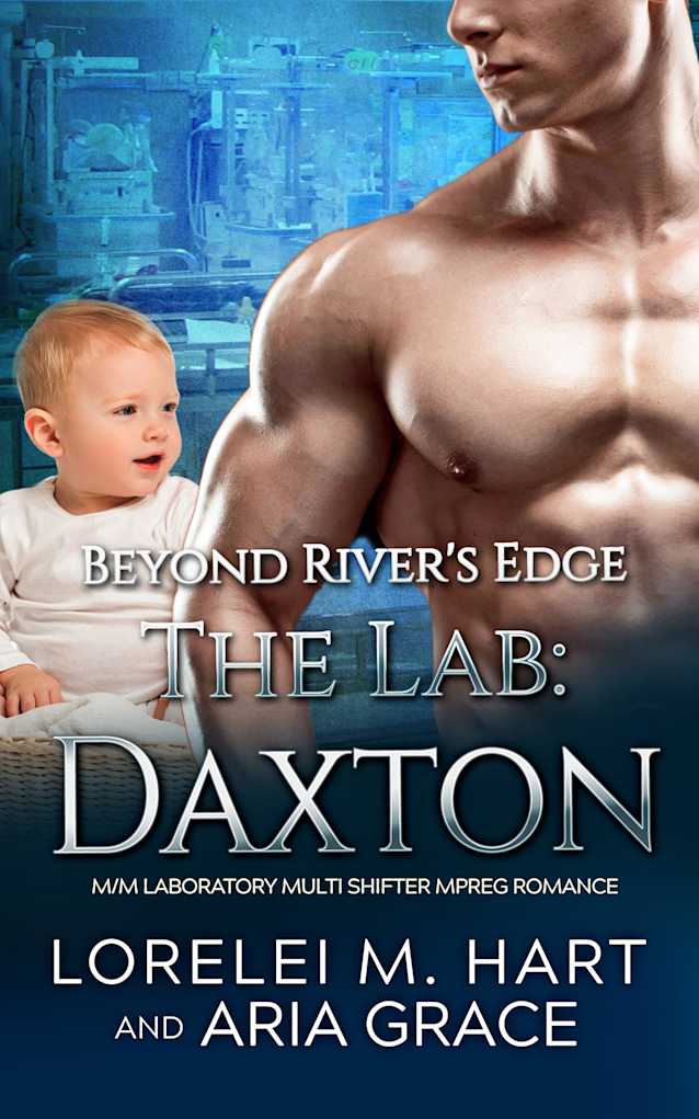 The Lab: Daxton: M/M Laboratory Multi Shifter MPreg Romance (Beyond River’s Edge Book 2)