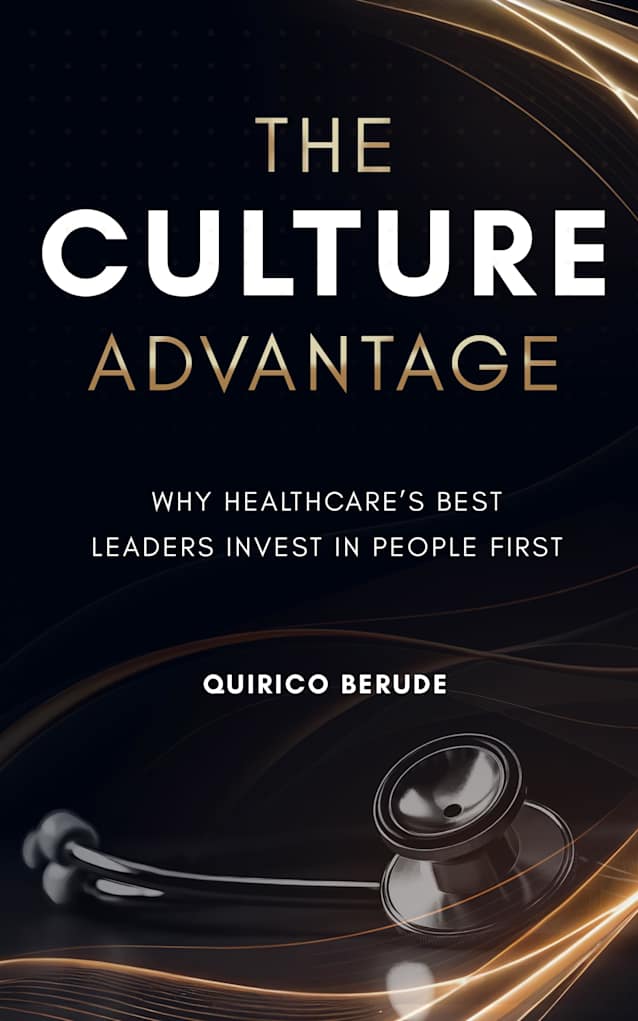 The Culture Advantage: Why Healthcare’s Best Leaders Invest in People First