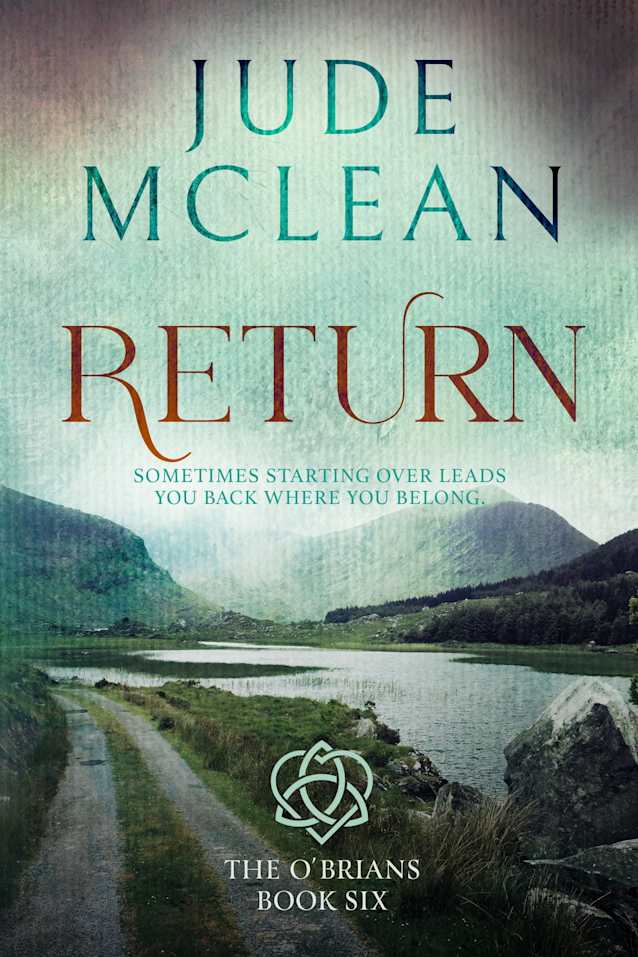 Return: A Second Chance Irish Small Town Romance (The O’Brians Book 6)
