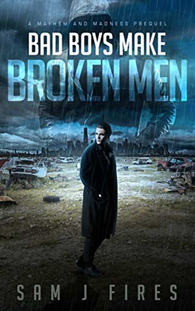 Bad Boys Make Broken Men: A Mayhem & Madness Prequel (Mayhem and Madness)