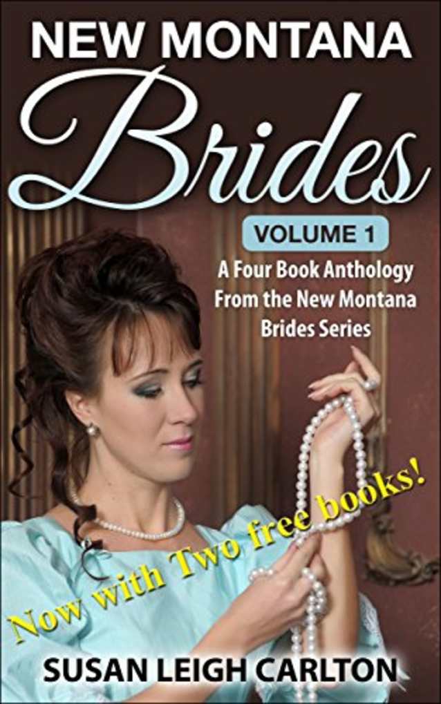 New Montana Brides Volume 1: A Four Book Anthology of New Montana Brides (New Montana Brides Anthologies)