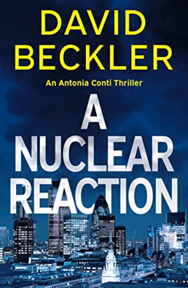 A Nuclear Reaction (An Antonia Conti Thriller Book 3)
