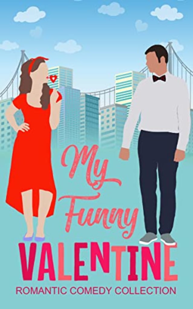 My Funny Valentine: A Romantic Comedy Collection