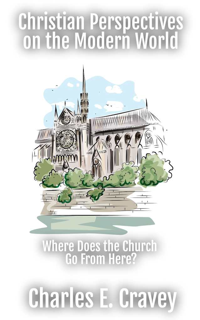 Christian Perspectives on the Modern World: Where Does the Church Go from Here?
