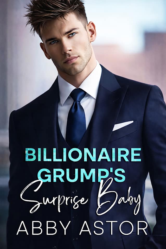 Billionaire Grump’s Surprise Baby