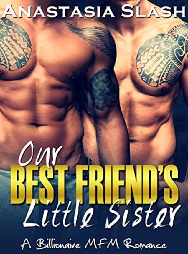 Our Best Friend’s Little Sister: A Bad Boy Secret Baby Billionaire MFM Romance