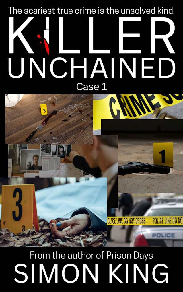 Killer Unchained Case 1: The scariest true crime is the unsolved kind.