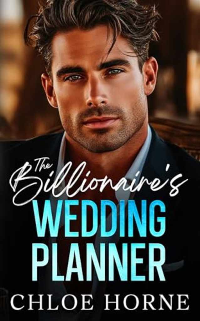 The Billionaire’s Wedding Planner: An Enemies to Lovers Forced Proximity Romance