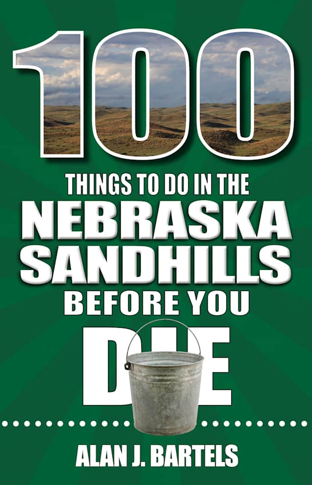 100 Things to Do in the Nebraska Sandhills Before You Die