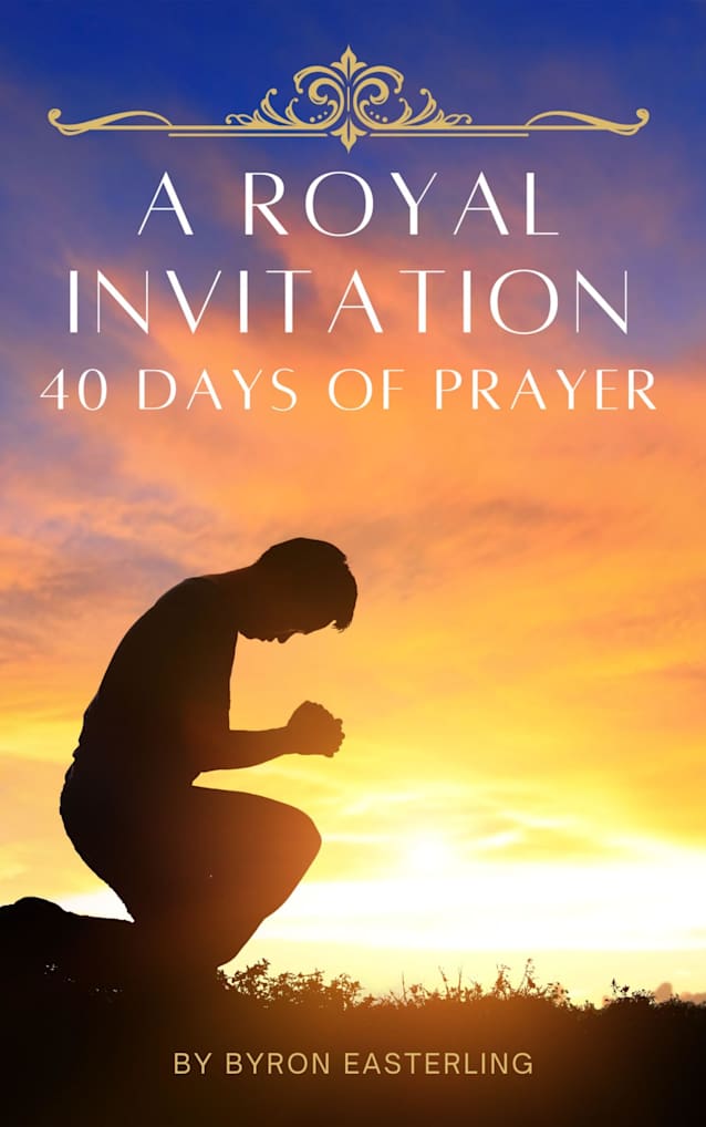A Royal Invitation: 40 Days of Prayer
