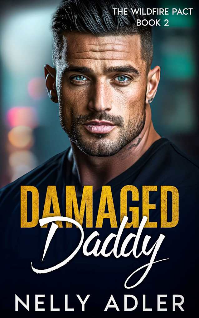 Damaged Daddy (The Wildfire Pact Book 2)