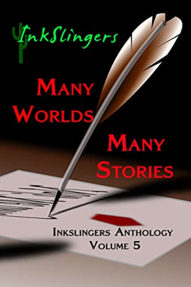 Inkslingers Anthology: Many Worlds, Many Stories