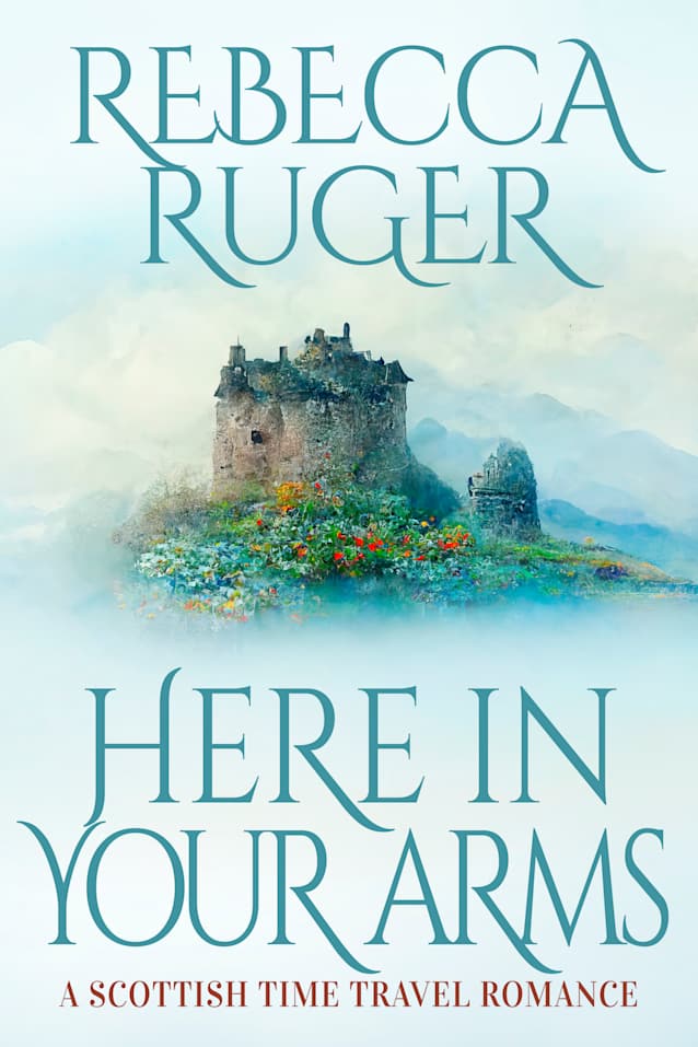 Here in Your Arms: Far From Home: A Scottish Time-Travel Romance