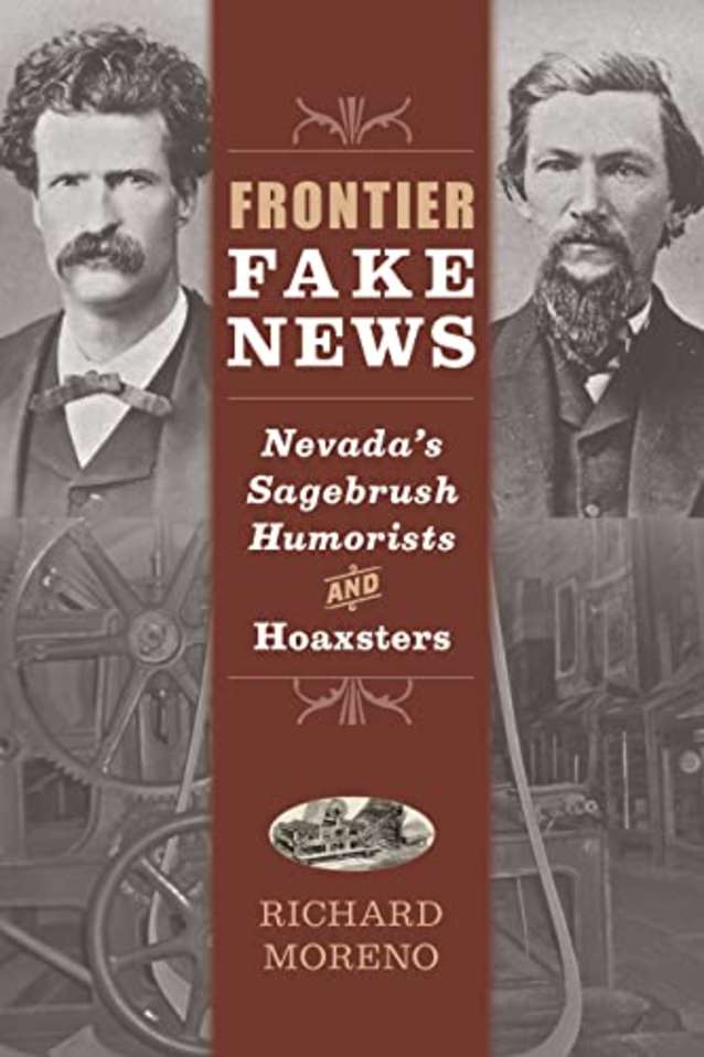 Frontier Fake News: Nevada’s Sagebrush Humorists and Hoaxsters