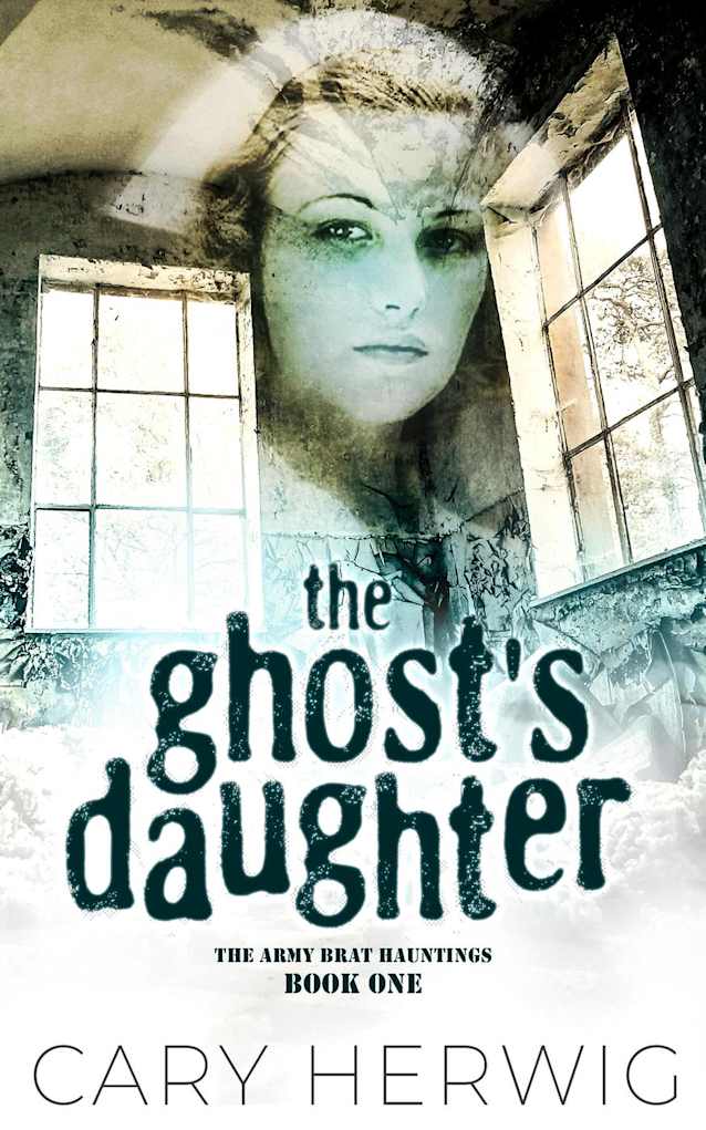 The Ghost’s Daughter (Army Brat Hauntings, #1)