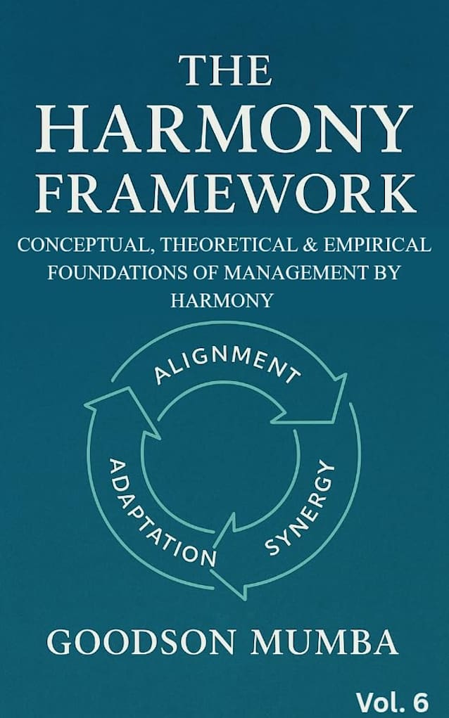 THE HARMONY FRAMEWORK : CONCEPTUAL AND THEORETICAL FOUNDATIONS OF MANAGEMENT BY HARMONY