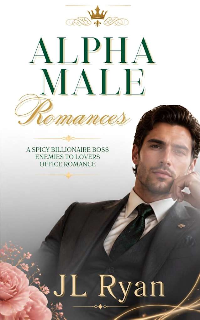 Alpha Male Romances: A Contemporary Billionaire Romance Box Set (Books 1-4)