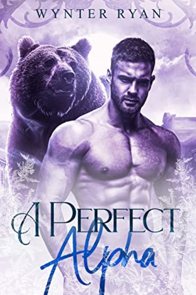 A Perfect Alpha: A Bear Shifter Romance (The Bennett Brothers Book 1)