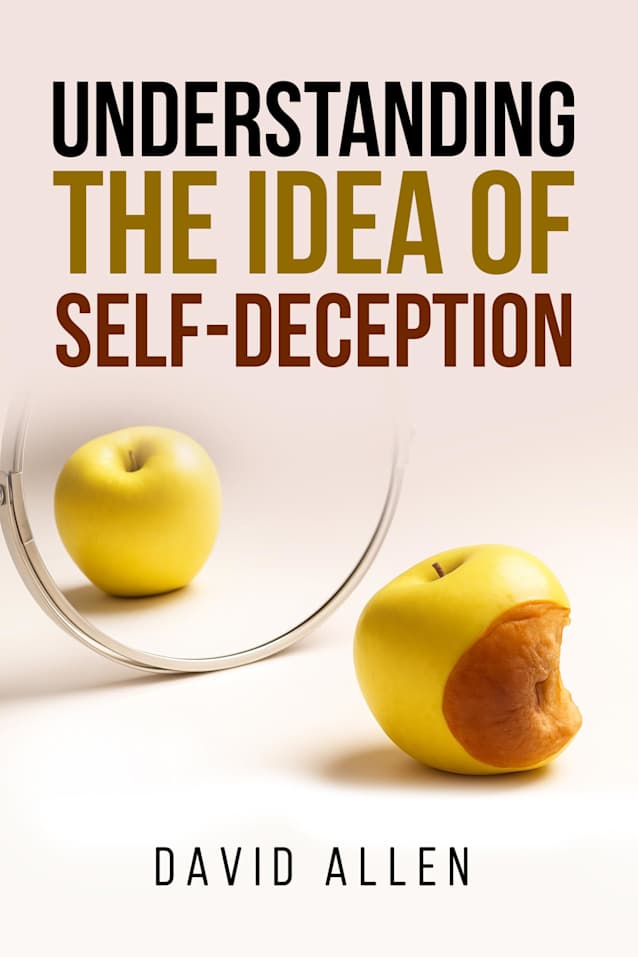 “Understanding the Idea of Self-deception’ (Understanding the Great Ideas Book 16)