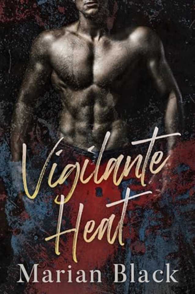 Vigilante Heat: An enemies-to-lovers dark MM romance
