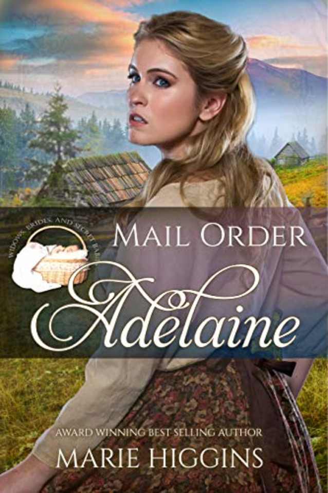 Mail Order Adelaine (Widows, Brides, and Secret Babies Book 22)