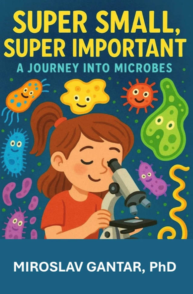 Super small, super important: A journey into microbes (Microbiology for kids)