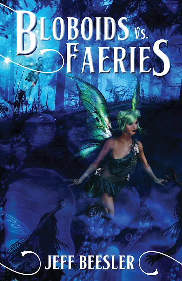 Bloboids Vs. Faeries (The Bloboid Wars Book 1)