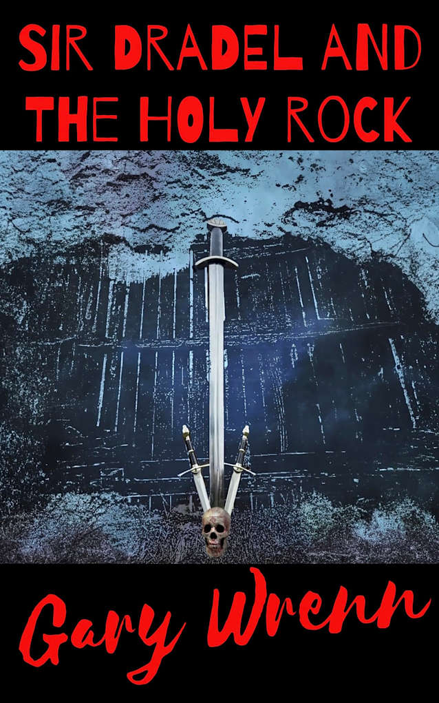 Sir Dradel and the Holy Rock (Dark and Deep in the Heart)