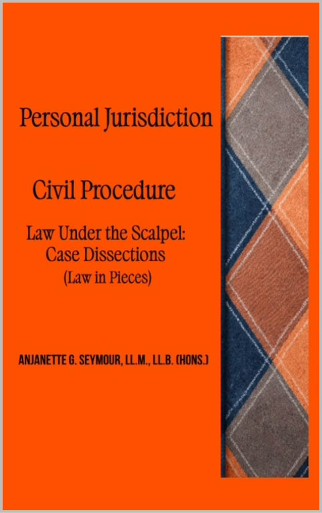 Personal Jurisdiction: Civil Procedure : Law Under the Scalpel: Case Dissections (Law in Pieces)