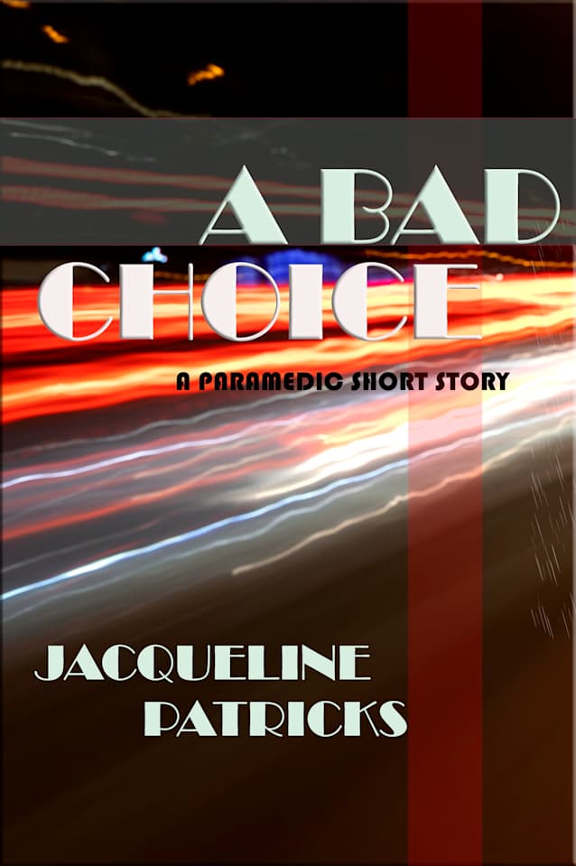 A Bad Choice: A Paramedic Short Story: Paramedic Fiction #3