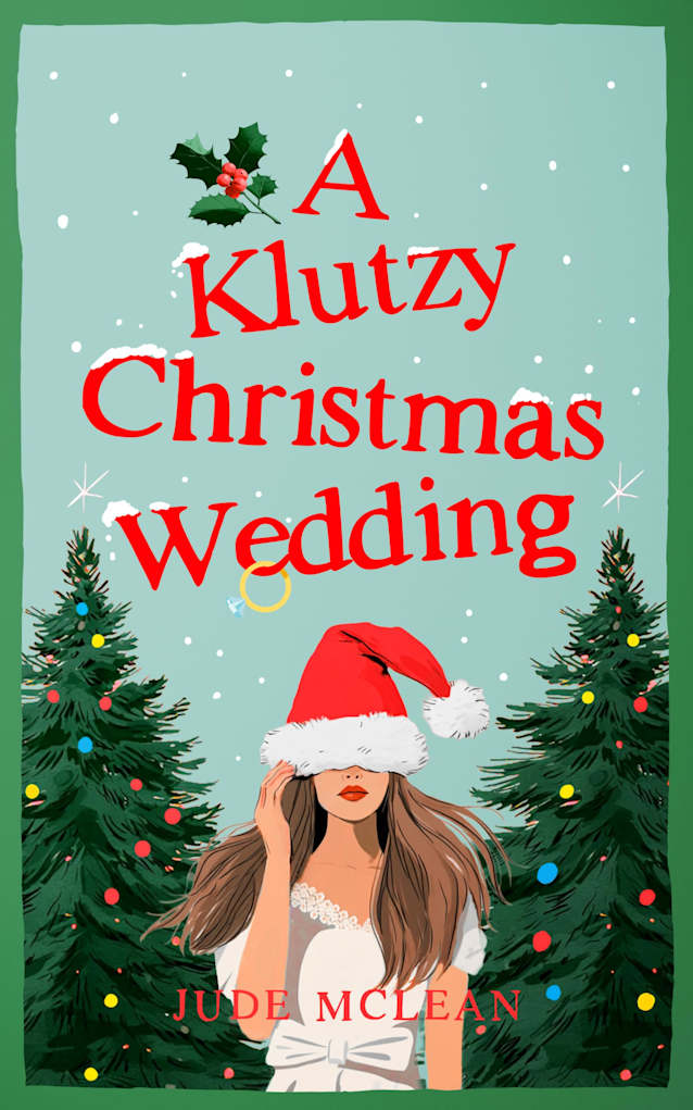 A Klutzy Christmas Wedding: A Festive Romantic Comedy with Clashing Families and Irish Charm (The Klutzy Collection Book 4)