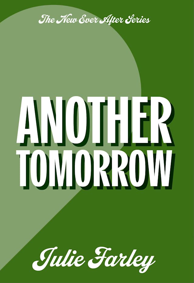 Another Tomorrow (The New Ever After Series Book 3)