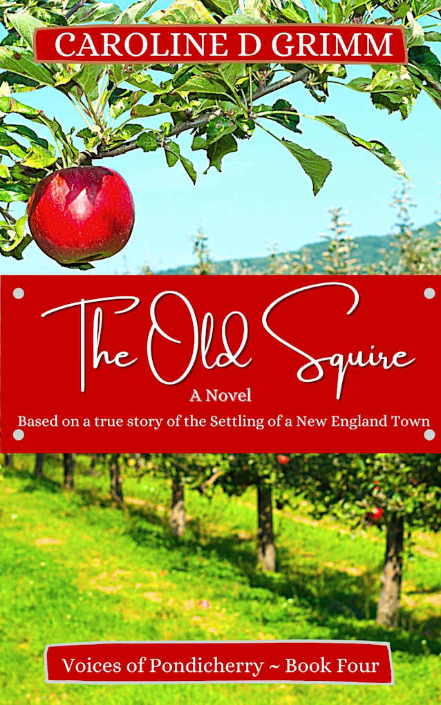 The Old Squire: Based on the true story of the founding of a New England town. (Voices of Pondicherry Book 4)